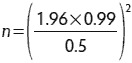 n= left ( { 1.96 times 0.99 } over {0.5} right )^{2} 
